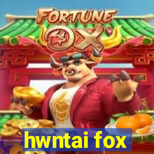 hwntai fox